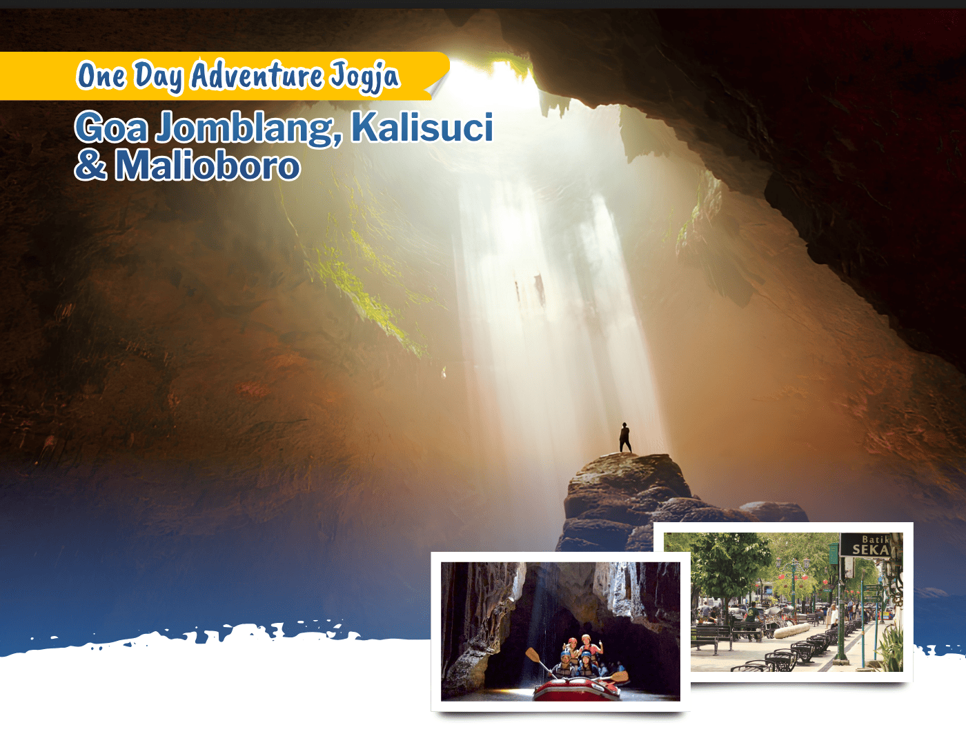 One Day Adventure Jogja – Goa Jomblang, Kalisuci & Malioboro