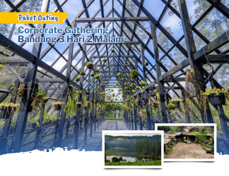 Corporate Gathering Bandung 3 Hari 2 Malam – Paket Outing