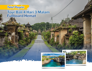 Paket Reguler Tour Bali 4 Hari 3 Malam Fullboard Hemat